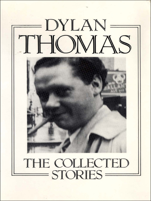 Title details for Collected Stories by Dylan Thomas - Available